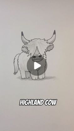 a drawing of a long - haired cow with horns on it's head and the words highland cow