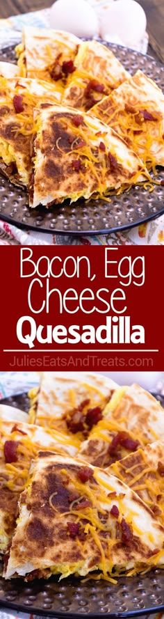 bacon egg cheese quesadilla on a platter with the title in red