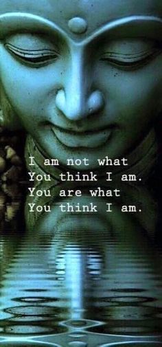 a buddha statue with the words i am not what you think i am, you are what you think i am