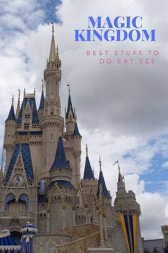 a castle with the words magic kingdom best stuff to do at disney world on it