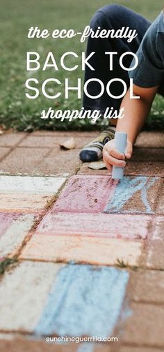 a young boy is drawing on the sidewalk with chalk pastel and text that reads, the eco - friendly back to school shopping list