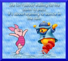 winnie the pooh and piglet dancing in the rain with quote about waiting for the storm to pass