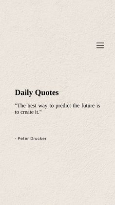 a quote that reads daily quotes the best way to direct the future is to create it