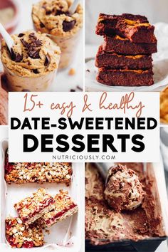 different desserts with text overlay that reads, 15 easy and healthy date - sweetened desserts