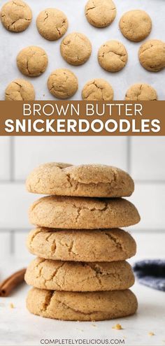 chocolate chip cookies stacked on top of each other with the words brown butter snickerdoodles above them