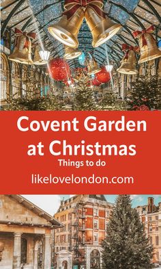 the covent garden at christmas time with text overlay reading covent garden at christmas things to do like london