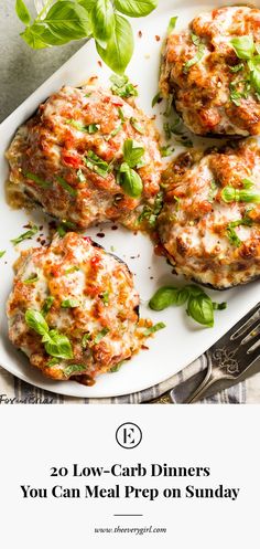 some meat patties on a white plate with basil leaves and the words 30 low carb dinners you can meal prep on sunday