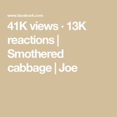 the text reads 41k views, 13k reactions / smothered cabbage joe