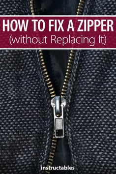 a zipper with the words how to fix a zipper without replacing it