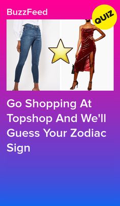 two women in different outfits with the text go shopping at topshop and we'll guess your zodiac sign