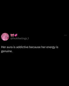 a black background with the text here aura is active because her energy is genuine