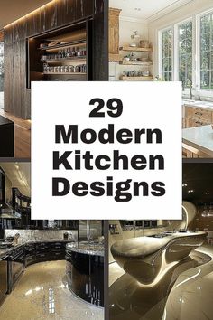 modern kitchen designs with the words 29 modern kitchen designs