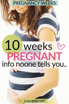 the pregnant woman is holding her stomach with text overlay that reads, 10 weeks pregnant info