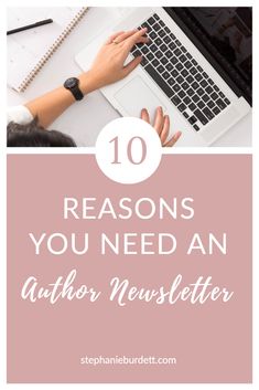 a woman typing on her laptop with the words 10 reasons you need an author's letter