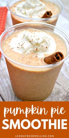 pumpkin pie smoothie with whipped cream and cinnamon on top in two cups, the title reads pumpkin pie smoothie