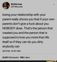 a tweet with the caption that reads, i'm losing your relationship with your parent really shows you that if