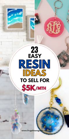 four different images with the words 25 easy resin ideas to sell for $ 5k / month