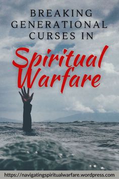 a hand reaching out from the water with text reading breaking generational curses in spiritual warfare