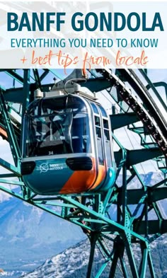 a gondola ride with text overlaying it that reads banff gondola everything you need to know