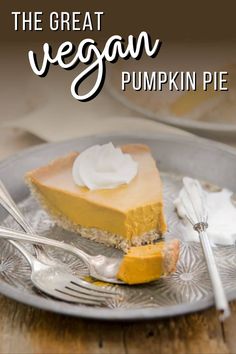 the great vegan pumpkin pie on a plate with whipped cream and fork next to it