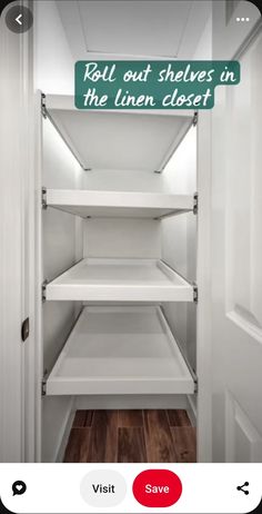 an empty closet with shelves in it and a sign that says roll out shelves in the linen closet