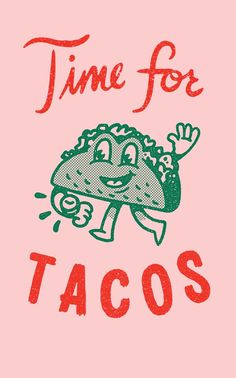 a t - shirt that says time for tacos