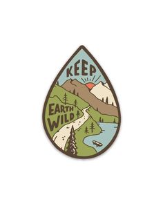 a sticker that says keep earth wild