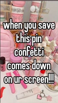 a table topped with pink items and text saying when you save this pin confect comes down on ur screen