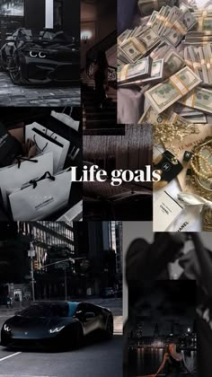 a collage of photos with money, cars, and words that say life goals