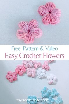 three crochet flowers with the text free pattern and video easy crochet flowers