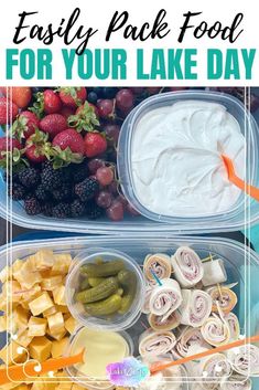 two plastic containers filled with food and the words easy pack food for your lake day