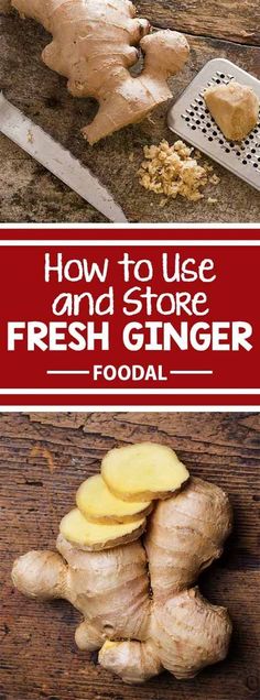 how to use and store fresh ginger