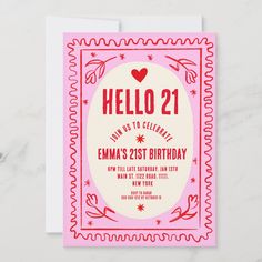 a pink and white birthday card with the words hello 21 on it, in red lettering