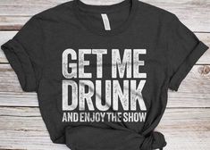 Drinking T Shirts Funny, Drinking Tshirt Ideas, Funny Bartender Shirts, Adult Birthday Shirts For Women, Shirt Ideas Vinyl Women Funny, Funny Tshirt Ideas, Shirt Sayings Funny, Drinking Shirts Women, Alcohol Shirts