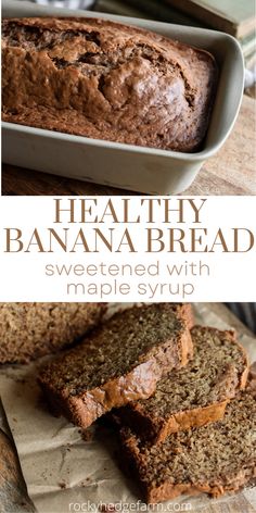 healthy banana bread with maple syrup is an easy and delicious treat for the whole family