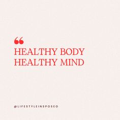 the words healthy body, healthy mind written in red on a white background