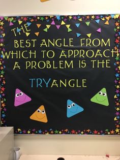 a sign that says the best angle from which to approach a problem is the tryangle