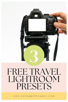 a person holding up a camera with the text 3 free travel lightroom presets