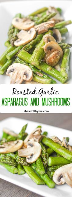 roasted garlic asparagus and mushrooms on a white plate