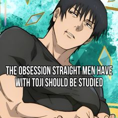 an anime character with the caption that reads, the obesson straight men have with you should be studded