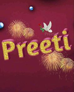 the words preetii spelled out with fireworks