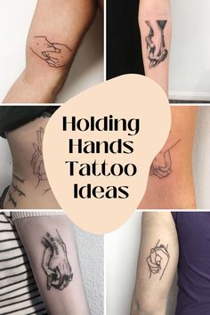 many different tattoos are shown with the words holding hands tattoo ideas