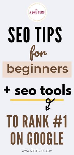 the words seo tips for beginners and search tools to rank 1 on google are shown