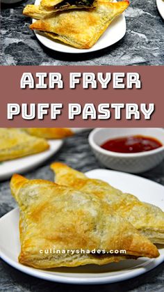 air fryer puff pastry on a white plate with sauces in the background and text overlay that says air fryer puff pastry