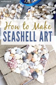 seashell art with text overlay that reads how to make seashell art