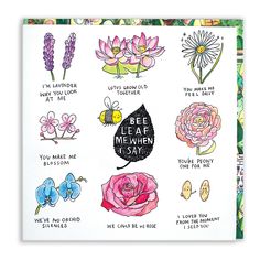 a card with different flowers and words on the front, including bee me when i say