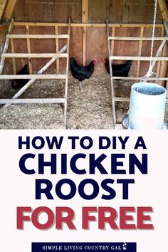 chickens in their coop with the text how to diy a chicken roost for free