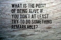 a piece of wood with a quote on it that says, what is the point of being alive if you don't at least try to do something remarkable remarkable