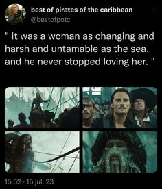 pirates of the carribean meme with caption that reads, it was a woman as changing and harsh and unimable as the sea, and he never stopped loving her