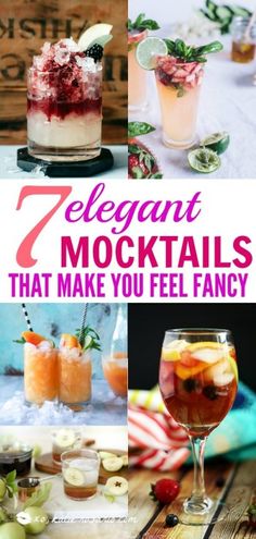 several different types of cocktails with text overlay that reads 7 elegant mochals that make you feel fancy